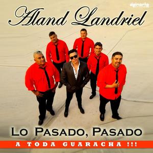 Lo Pasado Pasado (Aland Landriel)