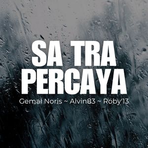 SA TRA PERCAYA