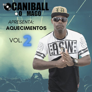 Dj Caniball o Mago Apresenta: Aquecimentos vol.2