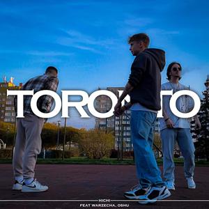 Toronto (feat. Oshu & Warzecha) (Explicit)