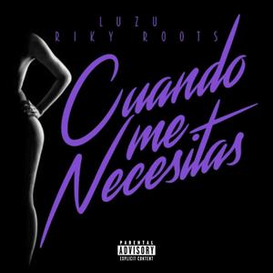 Cuando me necesitas (feat. Luzu) [Explicit]