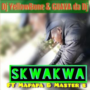 Skwakwa (feat. Mapapa, Master $)