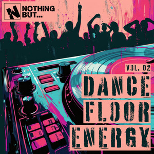 Nothing But... Dancefloor Energy, Vol. 02 (Explicit)