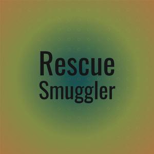 Rescue Smuggler