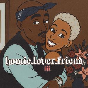homie.lover.friend pt. III (Explicit)