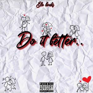 Do it better (Explicit)