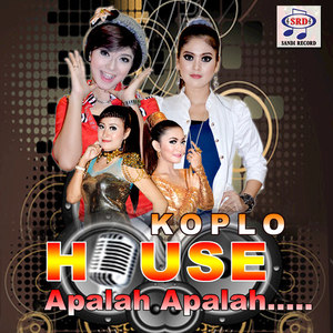 House Koplo Apalah Apalah