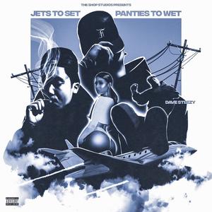 Jets To Set & Panties To Wet (Explicit)