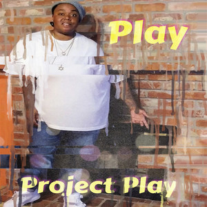 Project Play (Explicit)