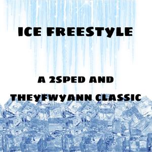 ICE FREESTYLE (feat. Theyfwyann) [Explicit]