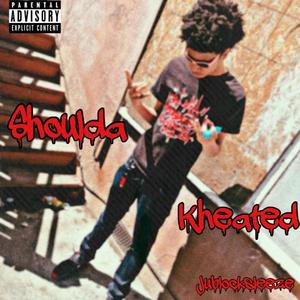Shoulda Kheated (Explicit)