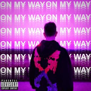 On My Way (Explicit)