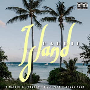 Baddie Island (feat. Bruce Kush) (Explicit)