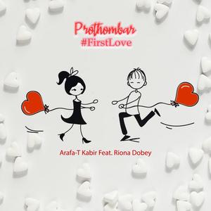 Prothombar #FirstLove(feat. Riona Dobey) (Explicit)