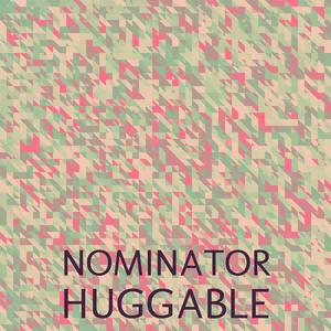 Nominator Huggable