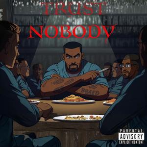 TRUST NOBODY (Explicit)