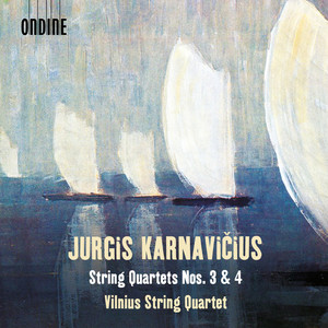 KARNAVIČIUS, J.: String Quartets Nos. 3 and 4 (Vilnius String Quartet)