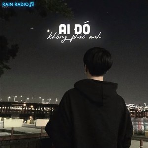 Ai Đó Không Phải Anh (Tbin Lofi Vers) - Tăng Duy Tân (feat. Tang Duy Tan & Tbin) (Explicit)