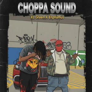 Choppa Sound Ft Enphamus (Explicit)