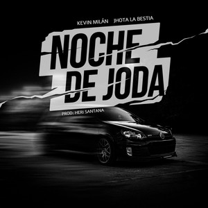 NOCHE DE JODA (Explicit)