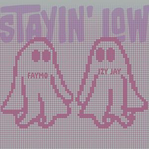 Stayin' Low (feat. Faymo) (Explicit)