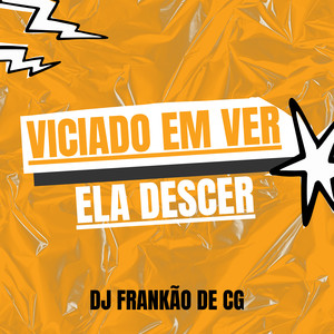 VICIADO EM VER ELA DESCER (Explicit)