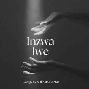 Inzwa iwe (feat. Natasha Muz)
