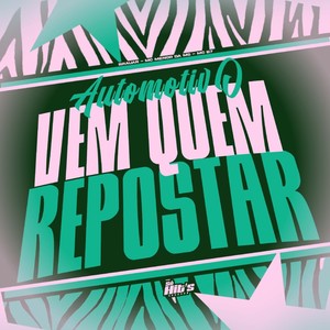 Automotivo Vem Quem Repostar (Explicit)