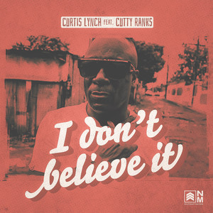 Curtis Lynch - I Don't Believe It