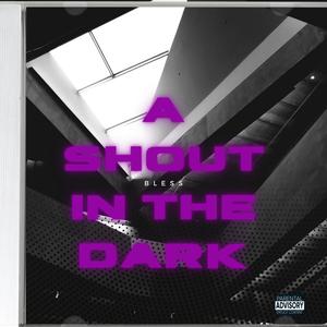 A Shout in the Dark (Explicit)