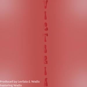 victoria (feat. Wallis & Leviiaia) (Explicit)