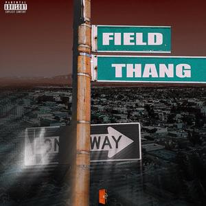 field thang (feat. one1kclay) (Explicit)