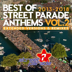 Best of Street Parade Anthems, Vol. 2 (2013 / 2018) [Extended Versions & Remixes]