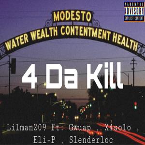 4 Da Kill (feat. Gwuap, X4solo, Eli-P & Slenderloc) [Explicit]