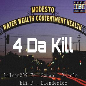 4 Da Kill (feat. Gwuap, X4solo, Eli-P & Slenderloc) (Explicit)
