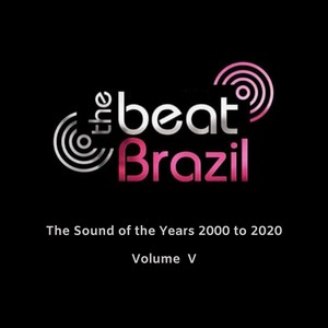 The Beat Brazil, Vol. 5: The Sound of the Years 2000-2020 (Explicit)