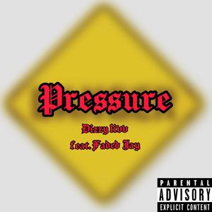 Pressure (feat. Faded Jay) [Explicit]