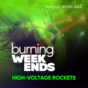 Burning Weekends (High-Voltage Rockets) , Vol. 2