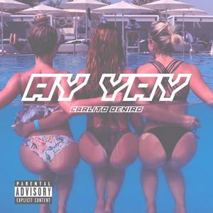 AY YAY (Explicit)