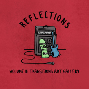 Reflections, Volume II: Transitions Art Gallery (Explicit)