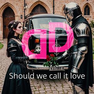 Should we call it love