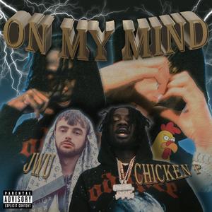 On My Mind (feat. Chicken P) [Explicit]