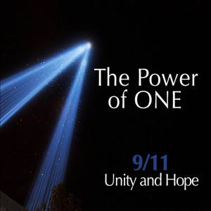 The Power of One (9/11 Unity and Hope)