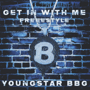 Get in With Me Freestyle (Explicit)
