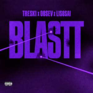 Blastt (feat. 00sev & Li sosai) (Explicit)