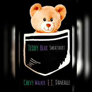 Teddy Bear Sweatshirt (feat. Danealle) [Explicit]