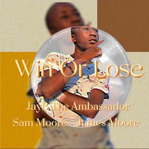 Win or Lose (feat. James Moore & Sam Moore)