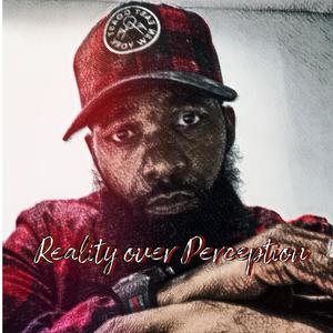 Reality Over Perception (Explicit)