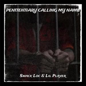 Penitentiary Calling My Name(feat. Lil player) (Explicit)