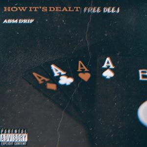 How It's Dealt (Explicit)